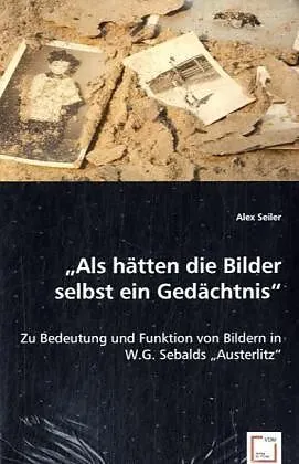 "Als hätten die Bilder selbst ein Gedächtnis"