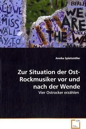 Zur Situation der Ost-Rockmusiker vor und nach der Wende
