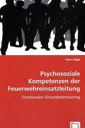Psychosoziale Kompetenzen der Feuerwehreinsatzleitung