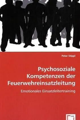 Psychosoziale Kompetenzen der Feuerwehreinsatzleitung