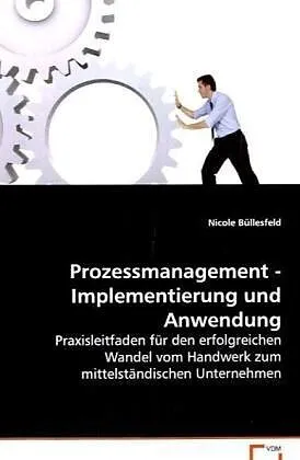 Prozessmanagement - Implementierung und Anwendung