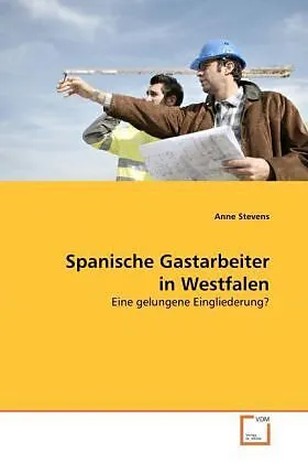 Spanische Gastarbeiter in Westfalen