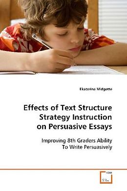 Couverture cartonnée Effects of Text Structure Strategy Instruction on Persuasive Essays de Ekaterina Midgette