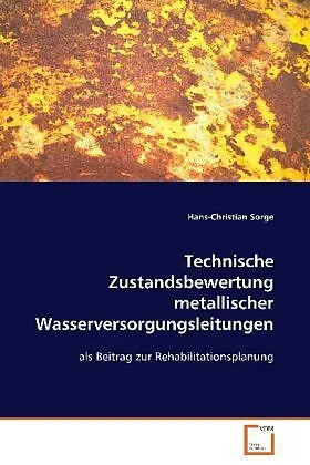 Technische Zustandsbewertung metallischerWasserversorgungsleitungen