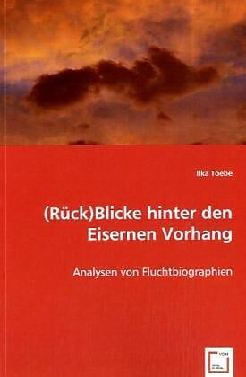 (Rück)Blicke hinter den Eisernen Vorhang
