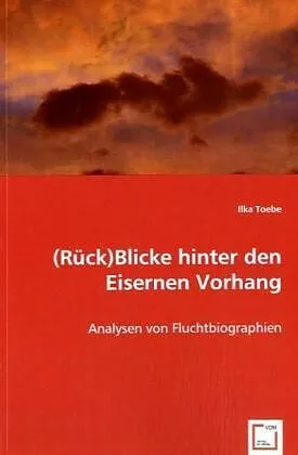 (Rück)Blicke hinter den Eisernen Vorhang