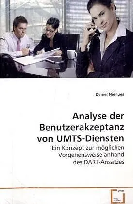 Analyse der Benutzerakzeptanz von UMTS-Diensten