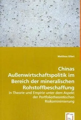 Chinas Aussenwirtschaftspolitik im Bereich der mineralischen Rohstoffbeschaffung