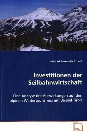 Investitionen der Seilbahnwirtschaft