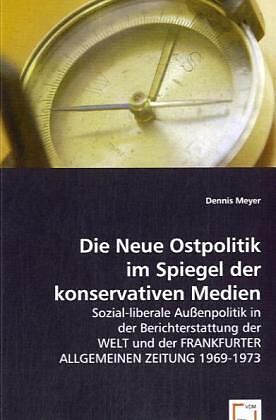 Die Neue Ostpolitik im Spiegel der konservativen Medien
