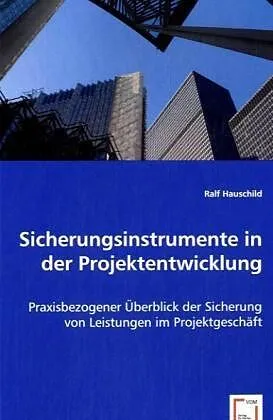 Sicherungsinstrumente in der Projektentwicklung