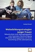 Weiterbildungsstrategien junger Frauen