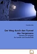 Kartonierter Einband Der Weg durch den Tunnel des Vergessens - von Franziska Linke