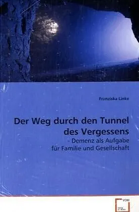 Der Weg durch den Tunnel des Vergessens -