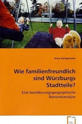 Wie familienfreundlich sind Würzburgs Stadtteile?