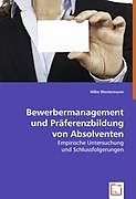 Bewerbermanagement und Präferenzbildung von Absolventen