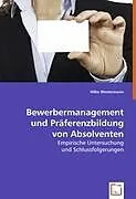Bewerbermanagement und Präferenzbildung von Absolventen