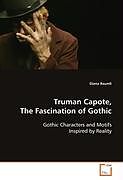 Kartonierter Einband Truman Capote, The Fascination of Gothic von Diana Baumli