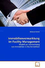 Kartonierter Einband Immobilienvermarktung im Facility Management von Raimund Henkel