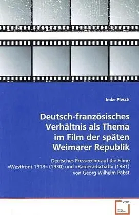Deutsch-französisches Verhältnis als Thema im Filmder späten Weimarer Republik