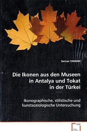 Die Ikonen aus den Museen in Antalya und Tokat in derTürkei