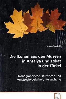 Die Ikonen aus den Museen in Antalya und Tokat in derTürkei