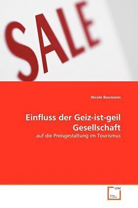 Einfluss der Geiz-ist-geil Gesellschaft