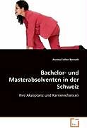 Kartonierter Einband Bachelor- und Masterabsolventen in der Schweiz von annina esther bernath