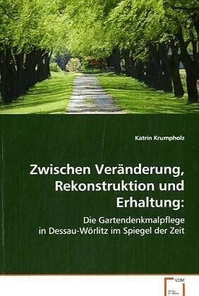 Zwischen Veränderung, Rekonstruktion und Erhaltung