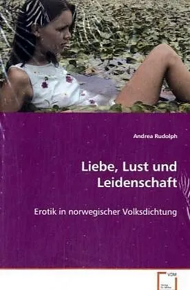 Liebe, Lust und Leidenschaft