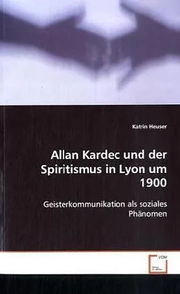 Allan Kardec und der Spiritismus in Lyon um 1900