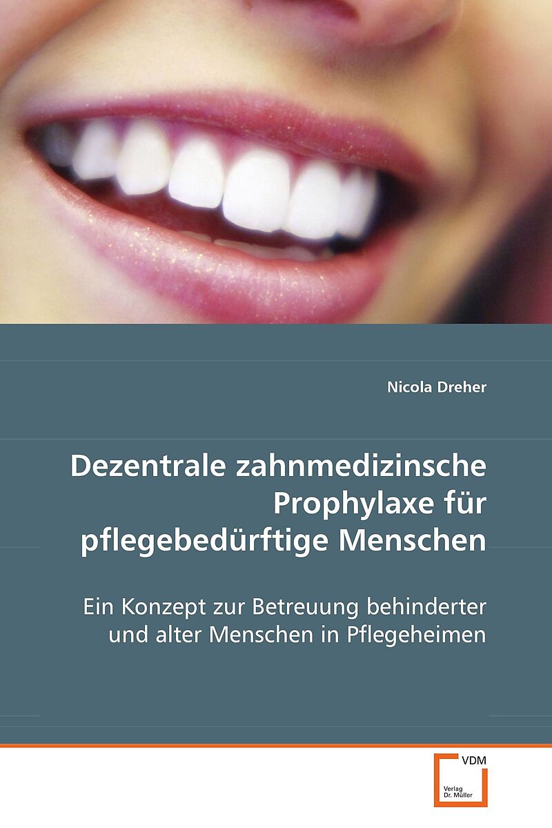 Dezentrale zahnmedizinsche Prophylaxe fürpflegebedürftige Menschen