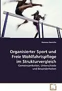 Organisierter Sport und Freie Wohlfahrtspflege imStrukturvergleich