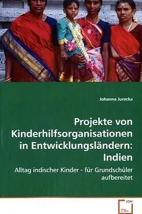 Projekte von Kinderhilfsorganisationen inEntwicklungsländern: Indien