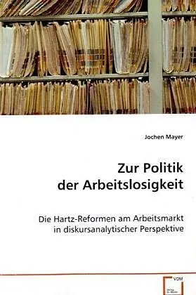 Zur Politik der Arbeitslosigkeit