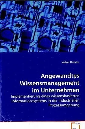 Angewandtes Wissensmanagement im Unternehmen