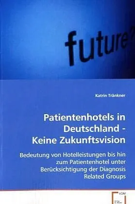 Patientenhotels in Deutschland - Keine Zukunftsvision