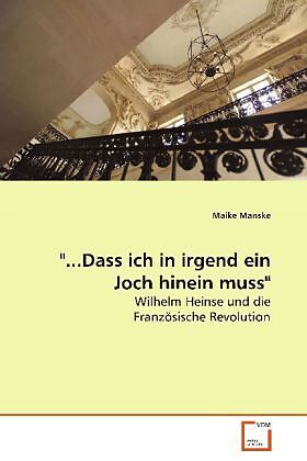 "...Dass ich in irgend ein Joch hinein muss"