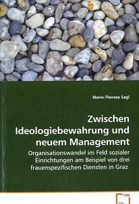 Zwischen Ideologiebewahrung und neuem Management