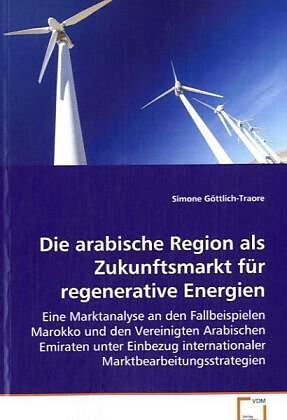 Die arabische Region als Zukunftsmarkt fürregenerative Energien