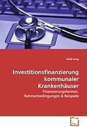Kartonierter Einband Investitionsfinanzierung kommunaler Krankenhäuser von Heidi Lang