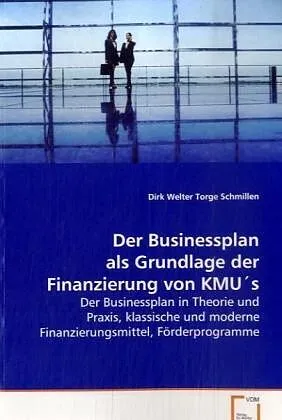 Der Businessplan als Grundlage der Finanzierung von KMU´s