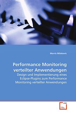 Kartonierter Einband Performance Monitoring verteilter Anwendungen von Morris Milekovic