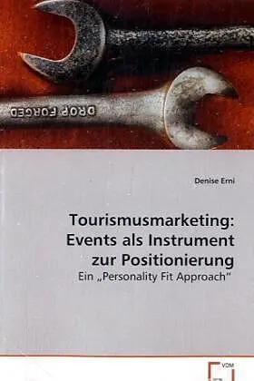 Tourismusmarketing: Events als Instrument zurPositionierung