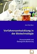 Kartonierter Einband Verfahrensentwicklung in der Biotechnologie von Arno Peter Biwer