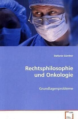 Rechtsphilosophie und Onkologie