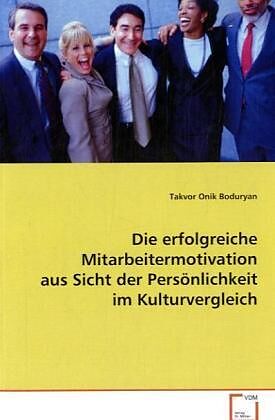 Die erfolgreiche Mitarbeitermotivation aus Sicht der Persönlichkeit im Kulturvergleich