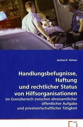 Handlungsbefugnisse, Haftung u. rechtl. Status vonHilfsorganisationen