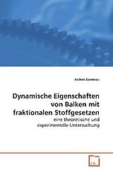 Kartonierter Einband Dynamische Eigenschaften von Balken mit fraktionalenStoffgesetzen von Jochen Damerau