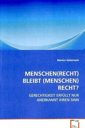 MENSCHEN(RECHT) BLEIBT (MENSCHEN)RECHT?